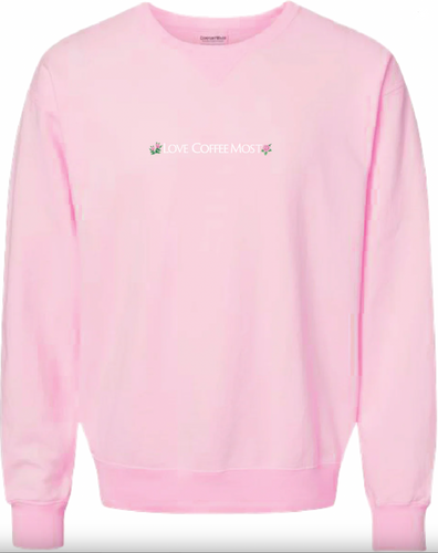 Love Coffee Most Embroidered Crew Neck